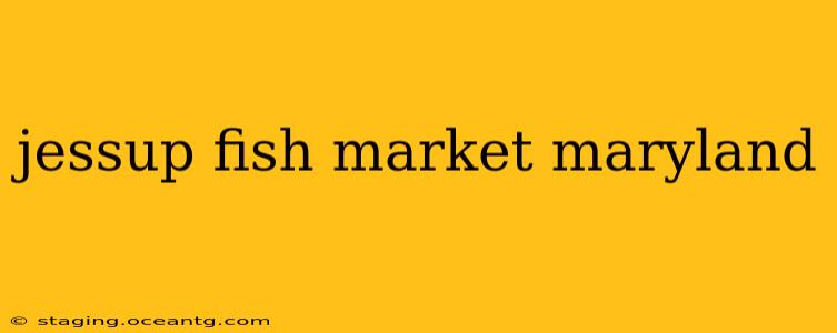 jessup fish market maryland