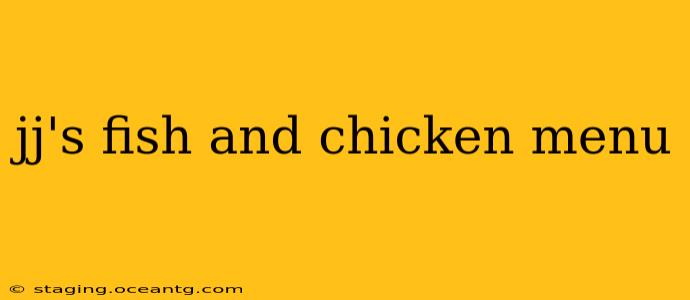 jj's fish and chicken menu