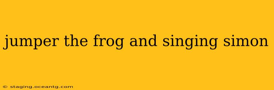 jumper the frog and singing simon