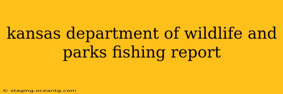 kansas department of wildlife and parks fishing report