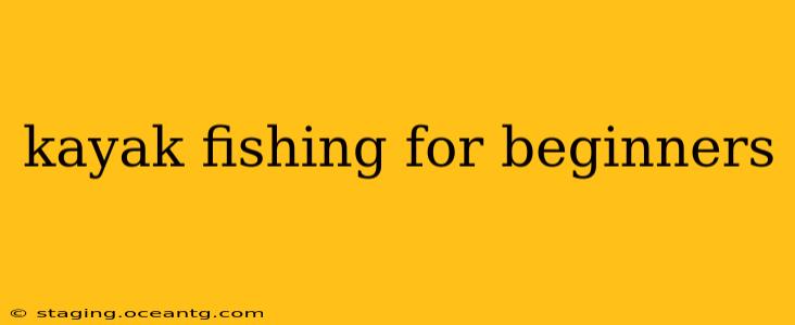 kayak fishing for beginners