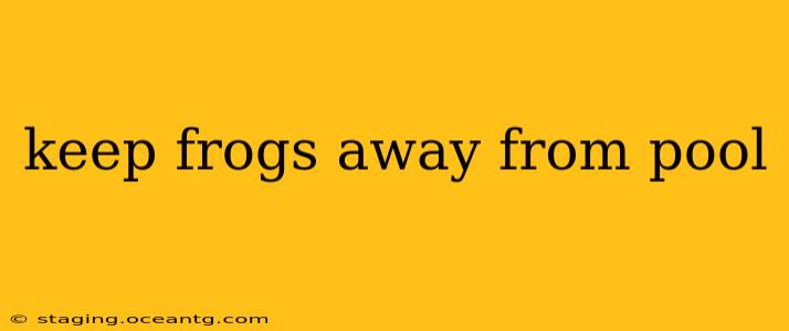 keep frogs away from pool