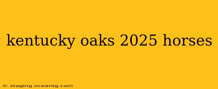 kentucky oaks 2025 horses