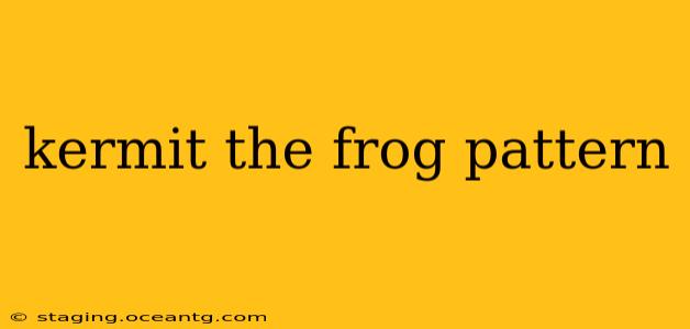 kermit the frog pattern