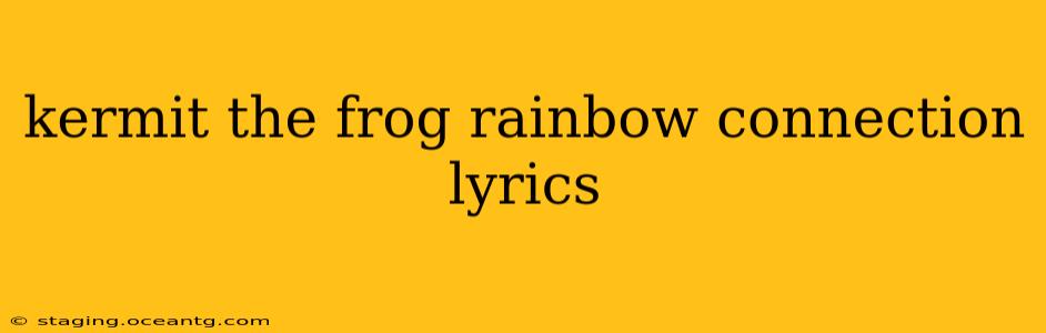 kermit the frog rainbow connection lyrics