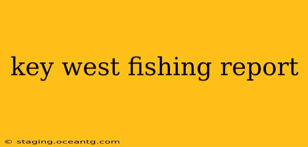 key west fishing report