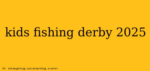 kids fishing derby 2025