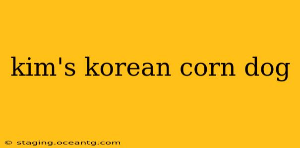 kim's korean corn dog