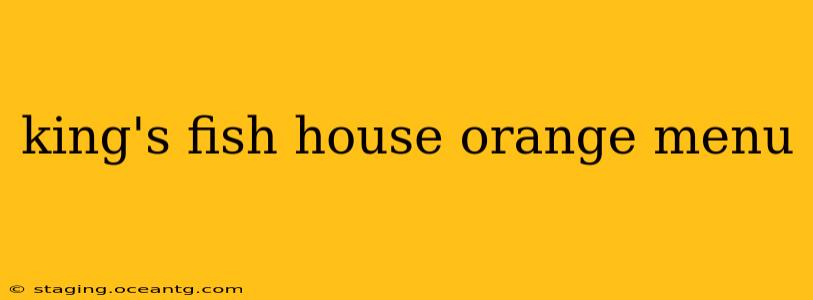 king's fish house orange menu