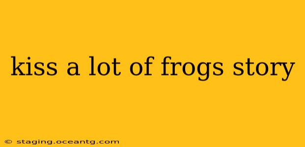 kiss a lot of frogs story