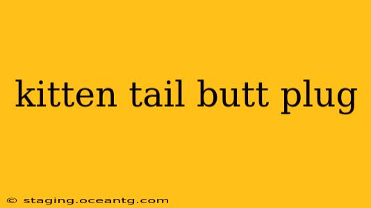 kitten tail butt plug