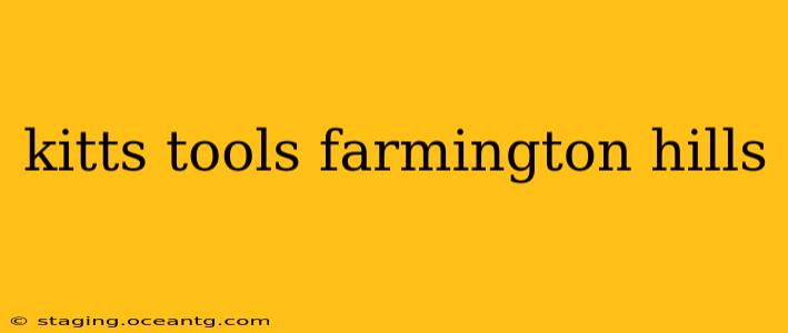 kitts tools farmington hills
