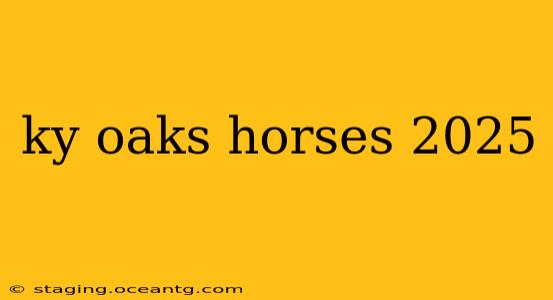 ky oaks horses 2025