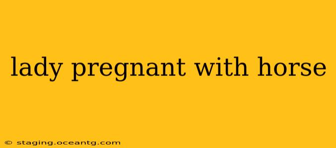 lady pregnant with horse