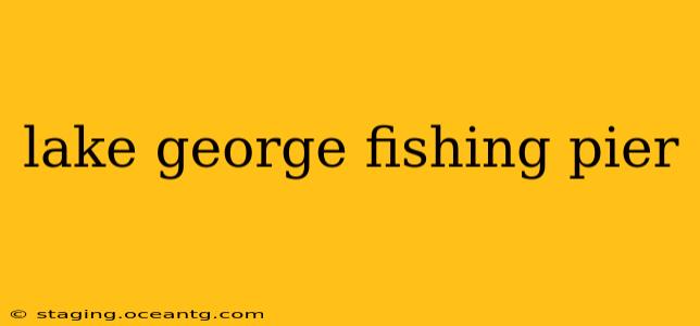 lake george fishing pier
