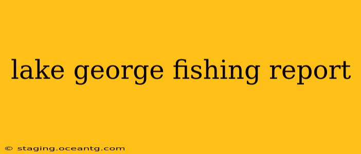 lake george fishing report
