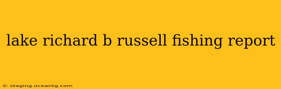 lake richard b russell fishing report