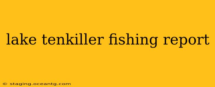 lake tenkiller fishing report