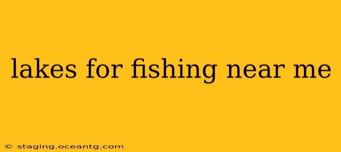 lakes for fishing near me