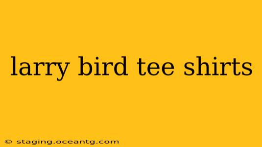 larry bird tee shirts