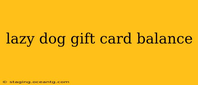 lazy dog gift card balance