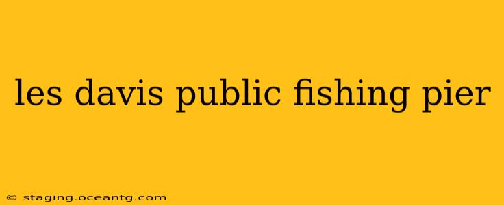 les davis public fishing pier