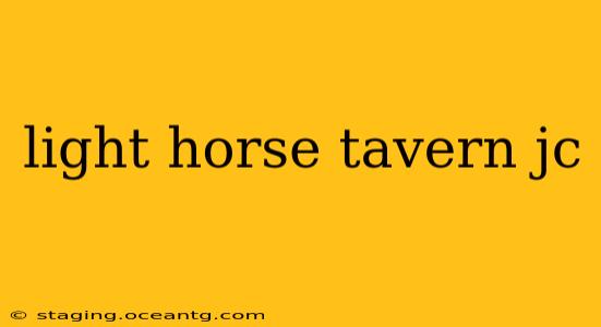 light horse tavern jc