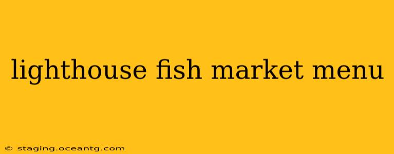 lighthouse fish market menu