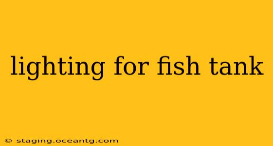lighting for fish tank
