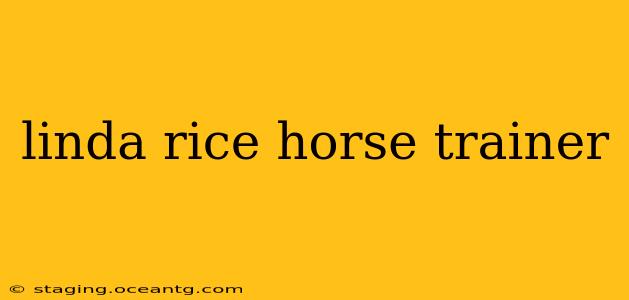 linda rice horse trainer