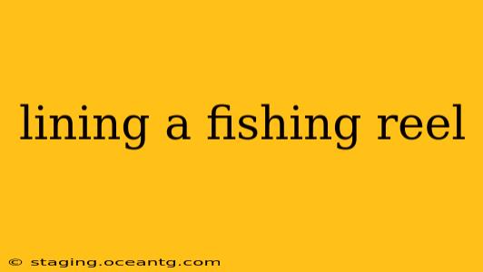 lining a fishing reel