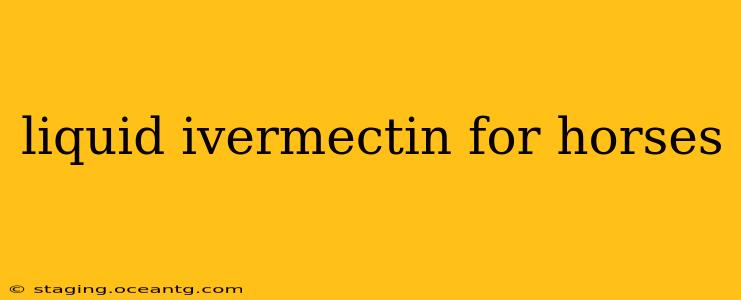 liquid ivermectin for horses