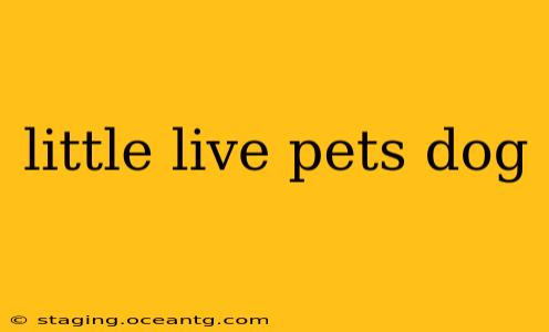 little live pets dog