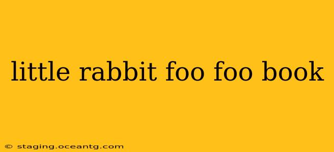 little rabbit foo foo book