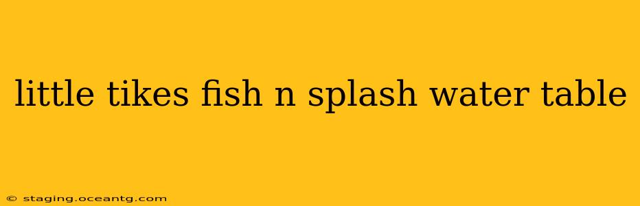 little tikes fish n splash water table