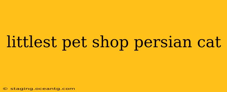 littlest pet shop persian cat