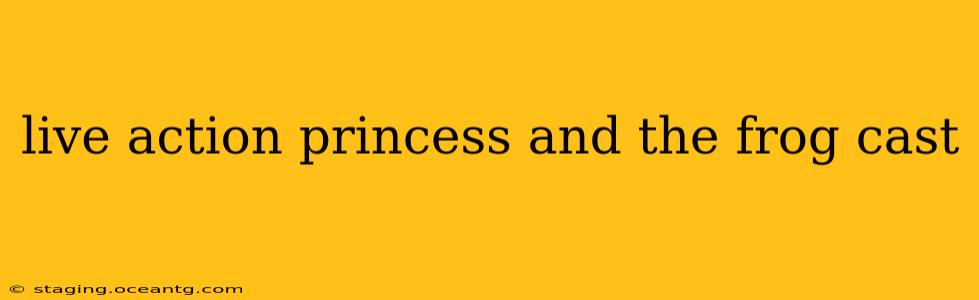 live action princess and the frog cast