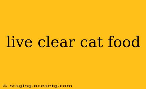 live clear cat food
