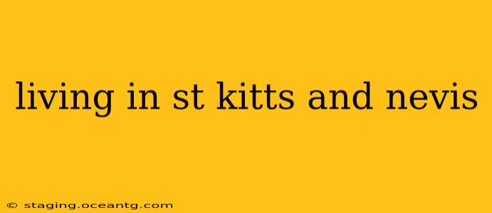 living in st kitts and nevis