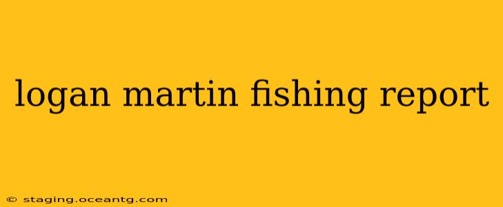 logan martin fishing report