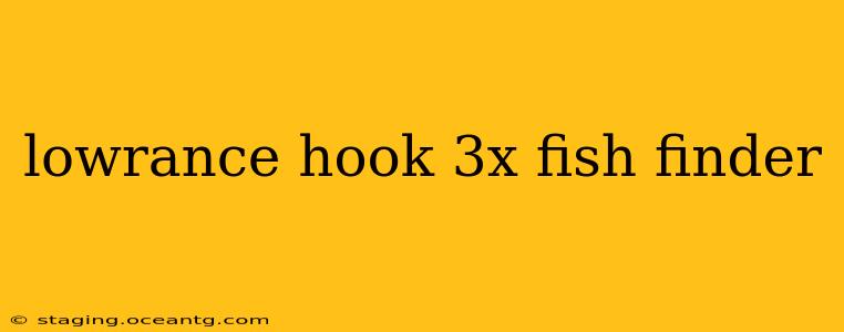 lowrance hook 3x fish finder