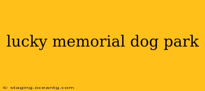 lucky memorial dog park