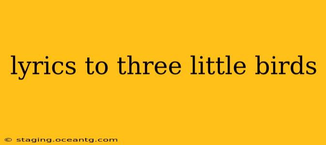 lyrics to three little birds