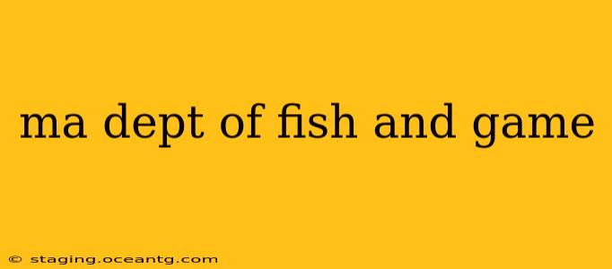 ma dept of fish and game