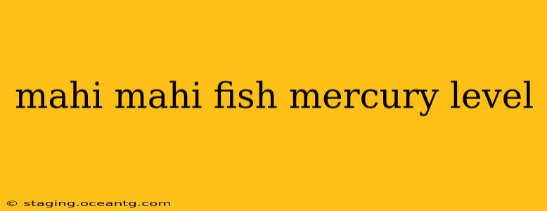 mahi mahi fish mercury level
