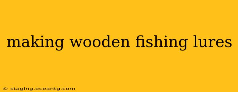 making wooden fishing lures