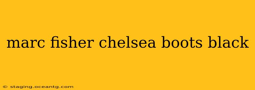 marc fisher chelsea boots black