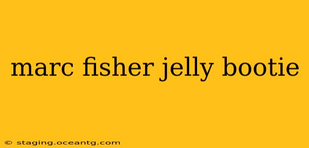 marc fisher jelly bootie