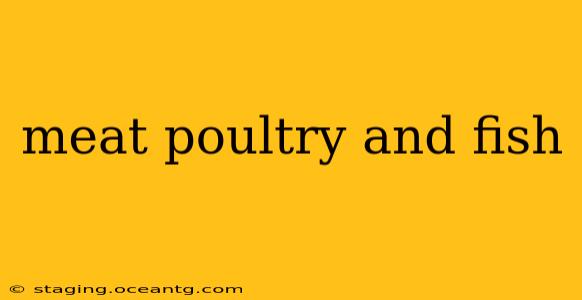 meat poultry and fish