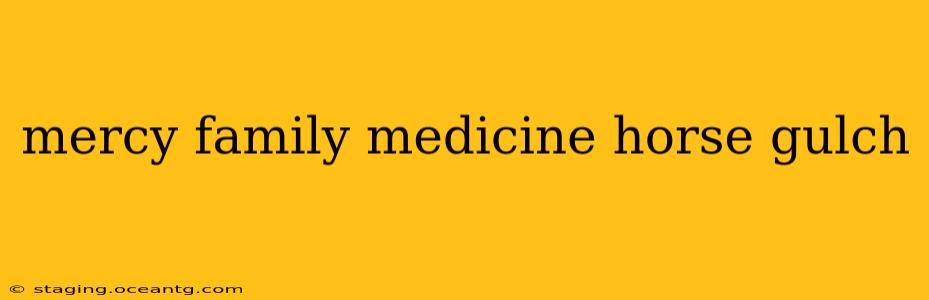 mercy family medicine horse gulch